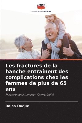 bokomslag Les fractures de la hanche entranent des complications chez les femmes de plus de 65 ans