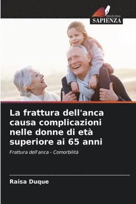 bokomslag La frattura dell'anca causa complicazioni nelle donne di et superiore ai 65 anni