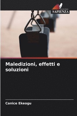 bokomslag Maledizioni, effetti e soluzioni