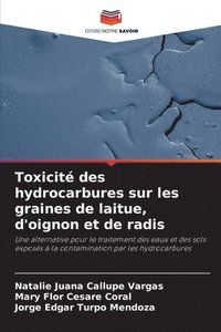 bokomslag Toxicit des hydrocarbures sur les graines de laitue, d'oignon et de radis