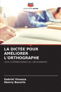 bokomslag La Dicte Pour Amliorer l'Orthographe