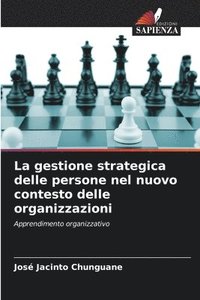 bokomslag La gestione strategica delle persone nel nuovo contesto delle organizzazioni