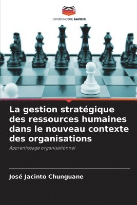 La gestion stratgique des ressources humaines dans le nouveau contexte des organisations 1