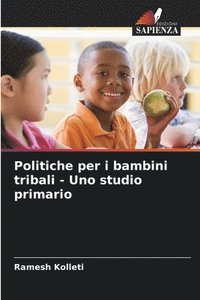 bokomslag Politiche per i bambini tribali - Uno studio primario