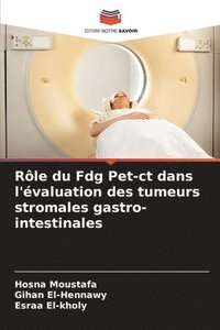 bokomslag Rle du Fdg Pet-ct dans l'valuation des tumeurs stromales gastro-intestinales