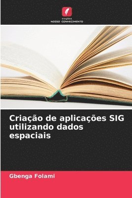 bokomslag Criao de aplicaes SIG utilizando dados espaciais