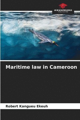 bokomslag Maritime law in Cameroon