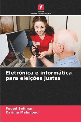 bokomslag Eletrnica e informtica para eleies justas