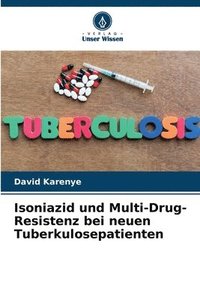 bokomslag Isoniazid und Multi-Drug-Resistenz bei neuen Tuberkulosepatienten