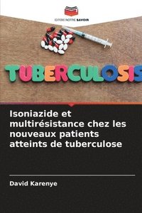 bokomslag Isoniazide et multirsistance chez les nouveaux patients atteints de tuberculose