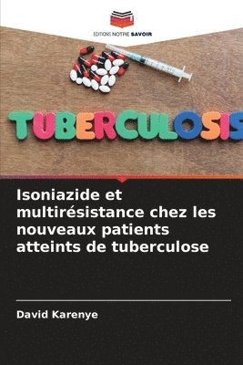 Isoniazide et multirsistance chez les nouveaux patients atteints de tuberculose 1