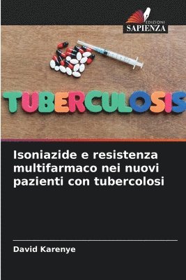 Isoniazide e resistenza multifarmaco nei nuovi pazienti con tubercolosi 1