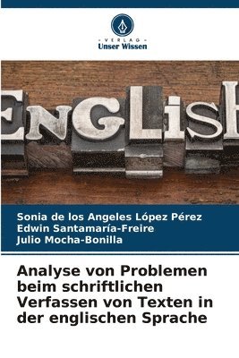 Analyse von Problemen beim schriftlichen Verfassen von Texten in der englischen Sprache 1