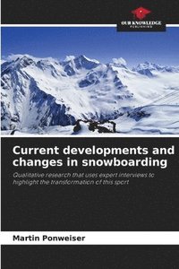 bokomslag Current developments and changes in snowboarding