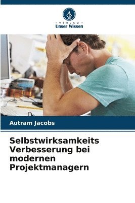 bokomslag Selbstwirksamkeits Verbesserung bei modernen Projektmanagern