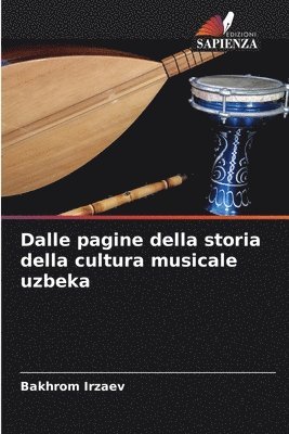 bokomslag Dalle pagine della storia della cultura musicale uzbeka