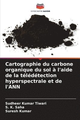 bokomslag Cartographie du carbone organique du sol  l'aide de la tldtection hyperspectrale et de l'ANN