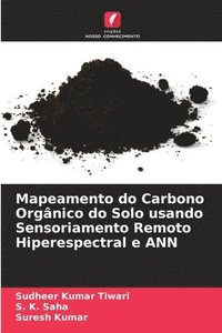 bokomslag Mapeamento do Carbono Orgnico do Solo usando Sensoriamento Remoto Hiperespectral e ANN