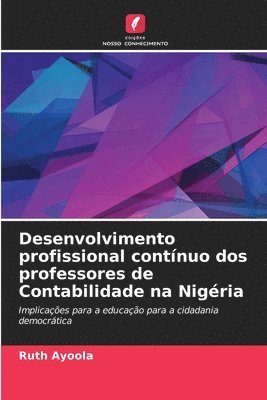 bokomslag Desenvolvimento profissional contnuo dos professores de Contabilidade na Nigria