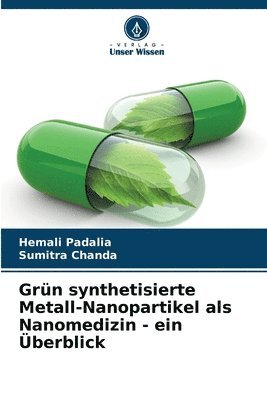 bokomslag Grn synthetisierte Metall-Nanopartikel als Nanomedizin - ein berblick