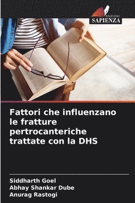 Fattori che influenzano le fratture pertrocanteriche trattate con la DHS 1