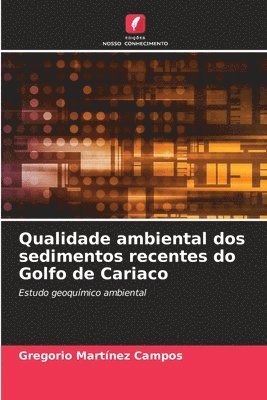 bokomslag Qualidade ambiental dos sedimentos recentes do Golfo de Cariaco