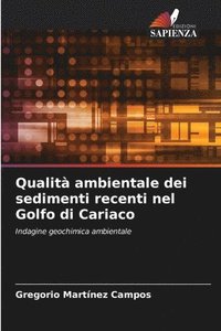 bokomslag Qualità ambientale dei sedimenti recenti nel Golfo di Cariaco