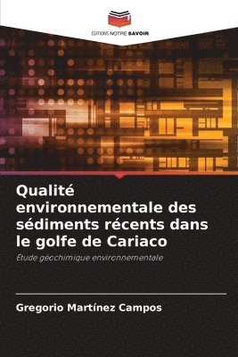 bokomslag Qualit environnementale des sdiments rcents dans le golfe de Cariaco