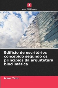 bokomslag Edifcio de escritrios concebido segundo os princpios da arquitetura bioclimtica
