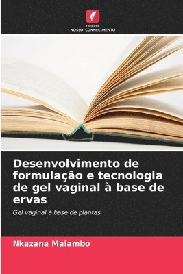 Desenvolvimento de formulao e tecnologia de gel vaginal  base de ervas 1