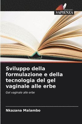 bokomslag Sviluppo della formulazione e della tecnologia del gel vaginale alle erbe