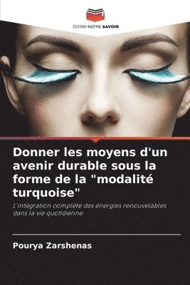 bokomslag Donner les moyens d'un avenir durable sous la forme de la &quot;modalit turquoise&quot;