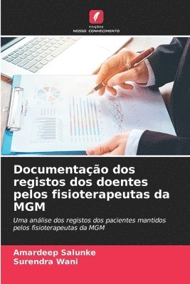 bokomslag Documentao dos registos dos doentes pelos fisioterapeutas da MGM