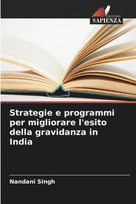 bokomslag Strategie e programmi per migliorare l'esito della gravidanza in India