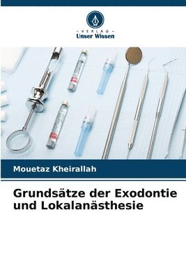 bokomslag Grundstze der Exodontie und Lokalansthesie