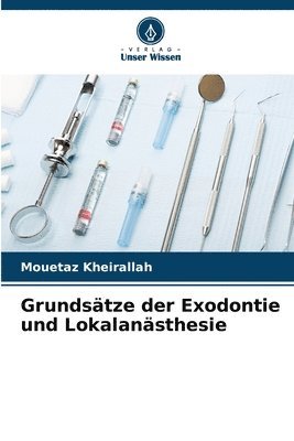 Grundstze der Exodontie und Lokalansthesie 1