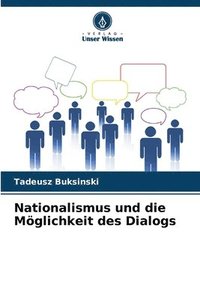 bokomslag Nationalismus und die Mglichkeit des Dialogs