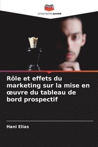 bokomslag Rle et effets du marketing sur la mise en oeuvre du tableau de bord prospectif