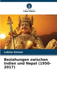 bokomslag Beziehungen zwischen Indien und Nepal (1950-2017)