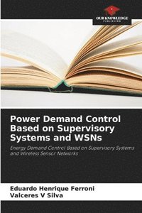 bokomslag Power Demand Control Based on Supervisory Systems and WSNs