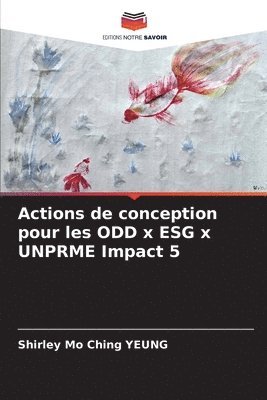 Actions de conception pour les ODD x ESG x UNPRME Impact 5 1