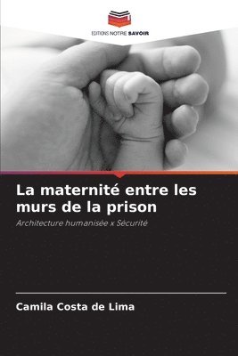 La maternit entre les murs de la prison 1