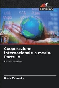 bokomslag Cooperazione internazionale e media. Parte IV