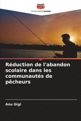 Rduction de l'abandon scolaire dans les communauts de pcheurs 1