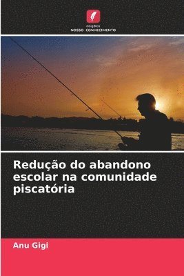 Reduo do abandono escolar na comunidade piscatria 1