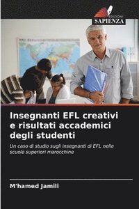 bokomslag Insegnanti EFL creativi e risultati accademici degli studenti