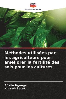 Mthodes utilises par les agriculteurs pour amliorer la fertilit des sols pour les cultures 1