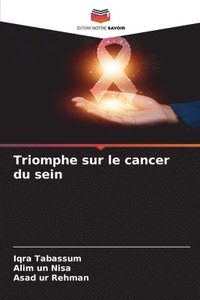 bokomslag Triomphe sur le cancer du sein