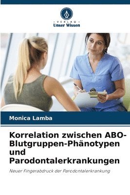 bokomslag Korrelation zwischen ABO-Blutgruppen-Phnotypen und Parodontalerkrankungen