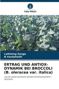 bokomslag ERTRAG UND ANTIOX-DYNAMIK BEI BROCCOLI (B. oleracea var. italica)